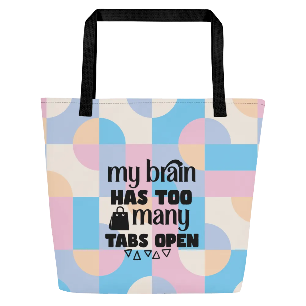 Too Many Tabs Large Tote Bag